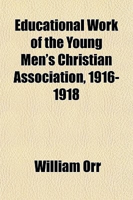 Educational Work of the Young Men's Christian Association, 1916-1918