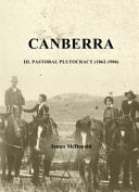 Canberra III. Pastoral Plutocracy (1862-1906)