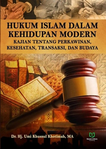 HUKUM ISLAM DALAM KEHIDUPAN MODERN: KAJIAN TENTANG PERKAWINAN, KESEHATAN, TRANSAKSI, DAN BUDAYA