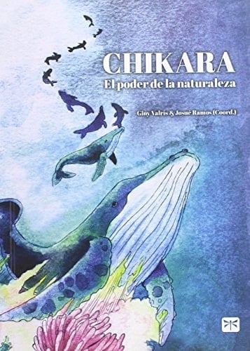 Chikara : el poder de la naturaleza