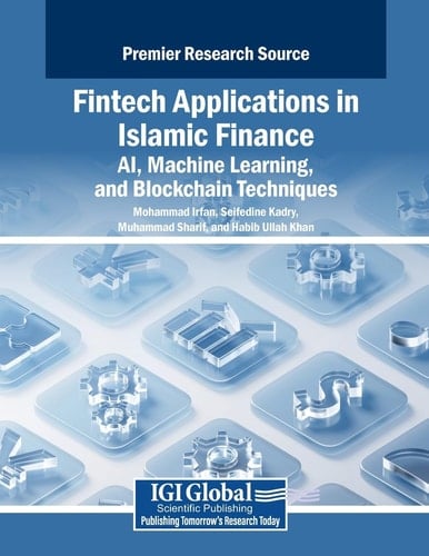 Fintech Applications in Islamic Finance AI, Machine Learning, and Blockchain Techniques
