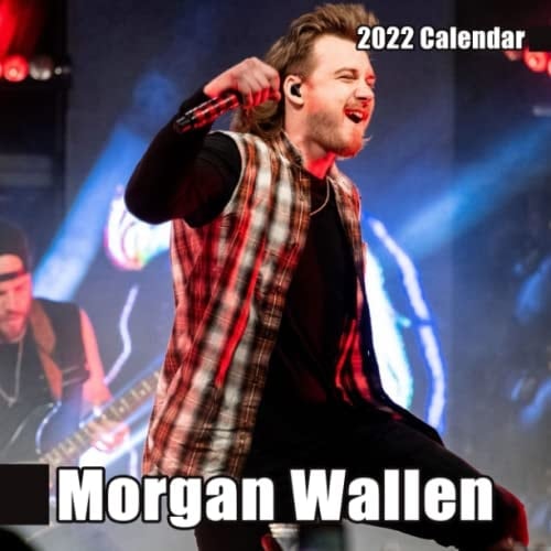 Morgan Wallen 2022 Calendar: Celebrirty Calendar 2022: January 2022 - December 2022 OFFICIAL Squared Monthly Calendar, 12 Months | BONUS 4 Months 2021