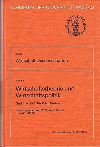 Wirtschaftstheorie und Wirtschaftspolitik Gedenkschrift für Erich Preiser