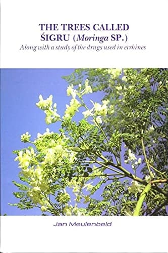 The Trees Called Sigru (Moringa Sp.): Along With A Study Of The Drugs Used In Errhines