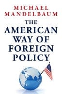 The American Way of Foreign Policy: Ideology, Economics, and Democracy