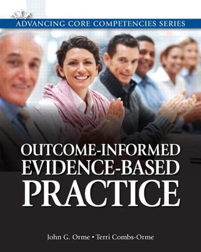 Outcome-Informed Evidence Based Practice (2-downloads): Outcome-Informed Evi Ba Pra_p1 (Advancing Core Competencies)