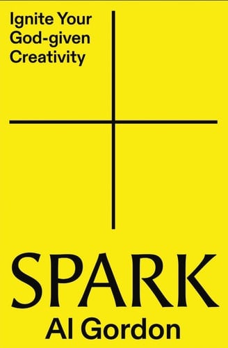 Spark - Ignite Your God-Given Creativity
