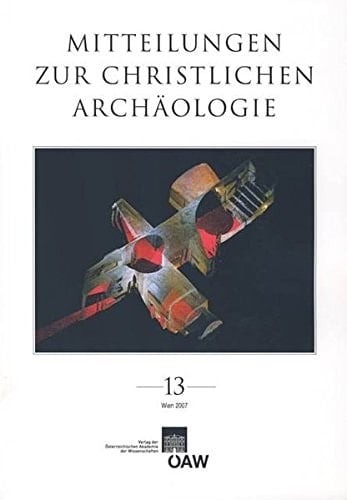 Mitteilungen zur Christlichen Archaologie 13