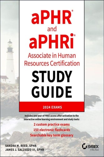 aPHR and aPHRi Associate in Human Resources Certification Study Guide 2024 Exams