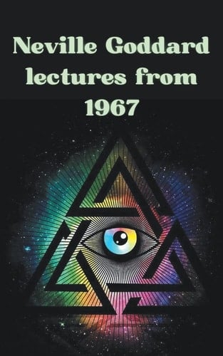 Neville Goddard Lectures from 1967