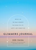 Glimmers Journal Reflect on the Small Moments That Bring You Joy, Safety, and Connection