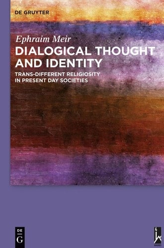 Dialogical Thought and Identity Trans-different Religiosity in Present Day Societies