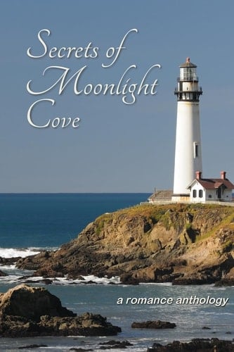 Secrets of Moonlight Cove A Romance Anthology