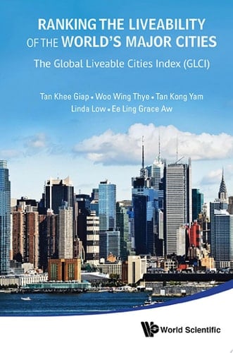 Ranking The Liveability Of The World's Major Cities: The Global Liveable Cities Index (Glci) The Global Liveable Cities Index (GLCI)