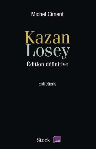 Kazan, Losey entretiens avec Michel Ciment