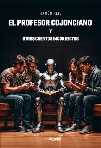 El profesor Cojonciano y otros cuentos incorrectos