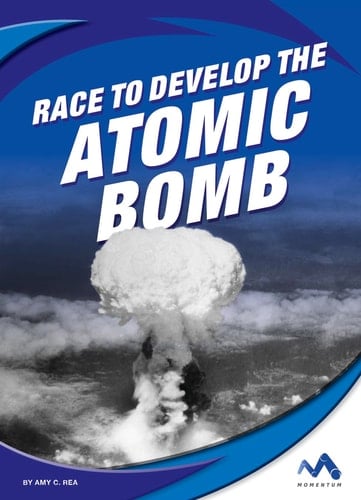 Race to Develop the Atomic Bomb