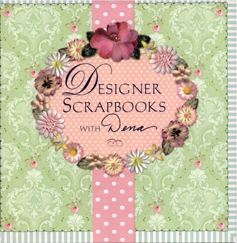 Designer Scrapbooks with Dena Scrapbooking Style for Pages, Parties and More