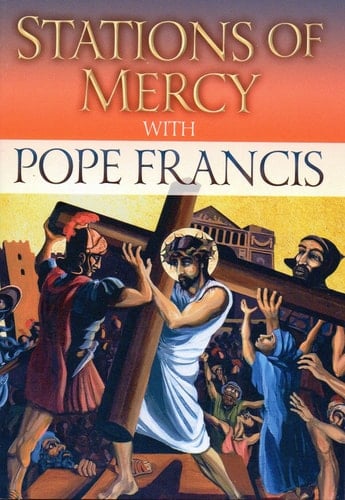 Stations of Mercy, with Pope Francis