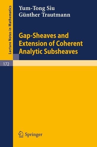 Gap-Sheaves and Extension of Coherent Analytic Subsheaves (Lecture Notes in Mathematics, 172)