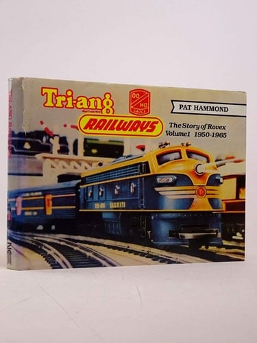 Tri-ang Railways The Story of Rovex. 1950-1965