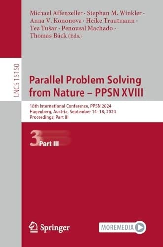 Parallel Problem Solving from Nature – PPSN XVIII 18th International Conference, PPSN 2024, Hagenberg, Austria, September 14–18, 2024, Proceedings, Part III