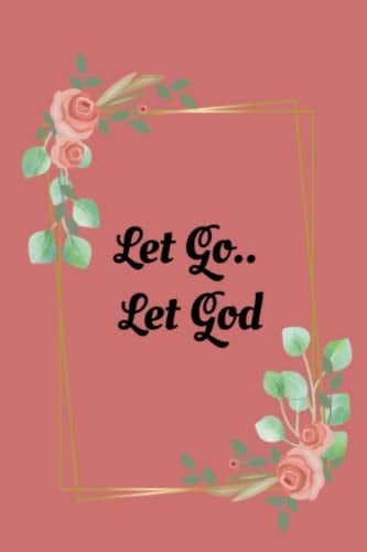 Let Go Let God: Journal