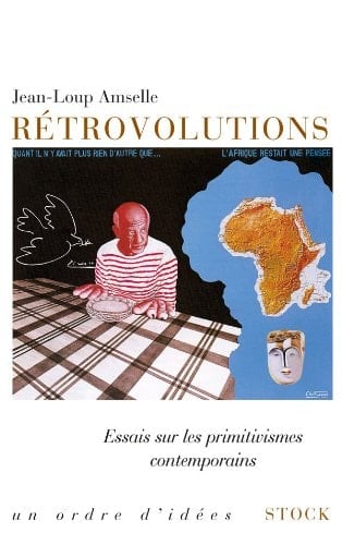 Rétrovolutions: Essais sur les primitivismes contemporains