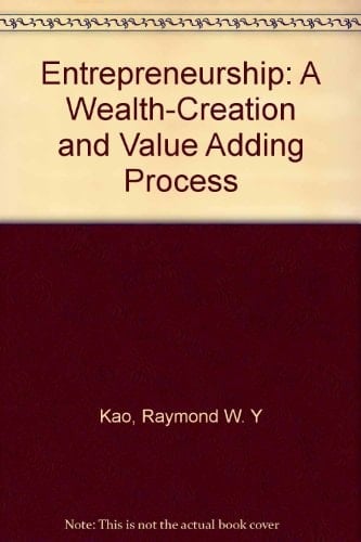Entrepreneurship A Wealth-Creation and Value Adding Process