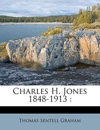 Charles H. Jones 1848-1913