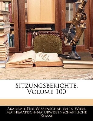 Sitzungsberichte, Volume 100 (German Edition)