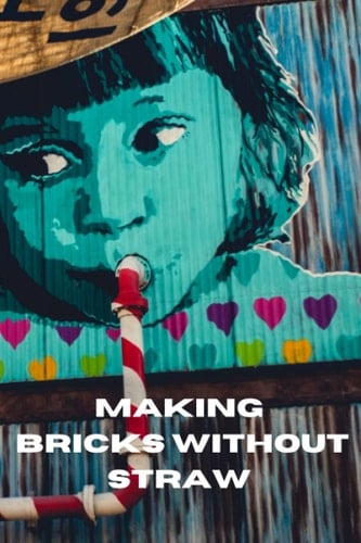 Making bricks without straw: A journal for art lovers (Street gallery)