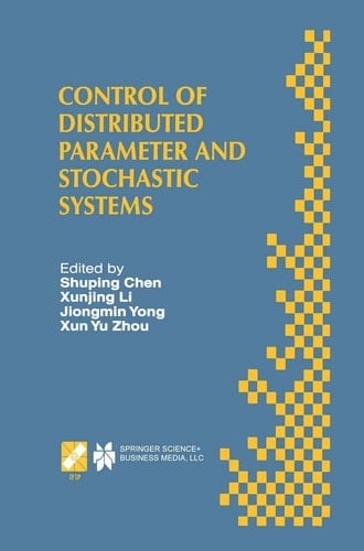 Control of Distributed Parameter and Stochastic Systems Proceedings of the IFIP WG 7.2 International Conference, June 19–22, 1998 Hangzhou, China