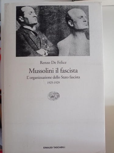 Mussolini il fascista: L'organizzazione dello Stato fascista, 1925-1929