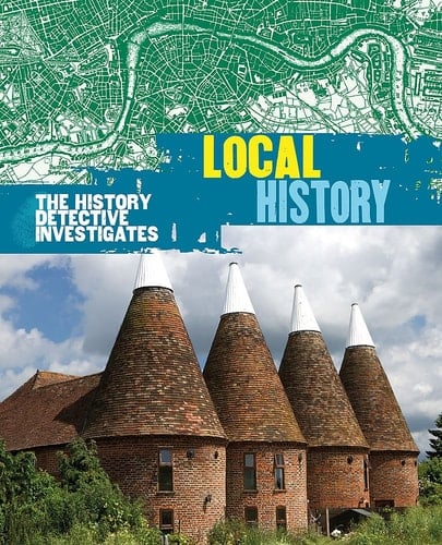 The History Detective Investigates: Local History