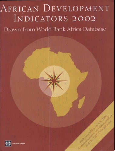 African Development Indicators 2002 Drawn from the World Bank Africa Database