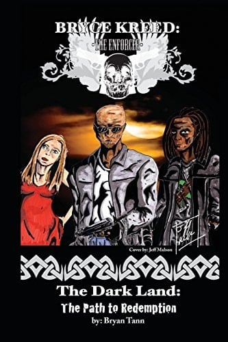 The Dark Land The Path of Redemption: A Story of Bryce Kreed, the Enforcer