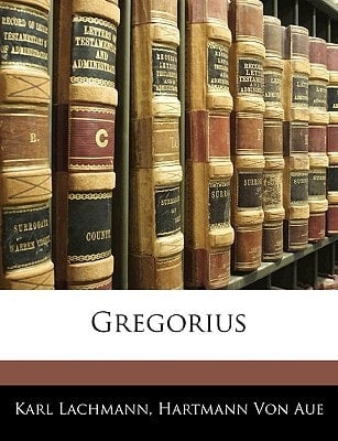 Gregorius. Eine Erzählung von Hartmann von Aue. (German Edition)
