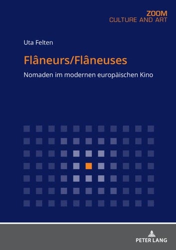 Flâneurs/Flâneuses: Nomaden im modernen europäischen Kino (Zoom 16) (German Edition)
