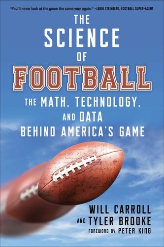 The Science of Football The Math, Technology, and Data Behind America's Game
