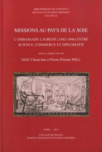 Missions au pays de la soie - l'ambassade Lagrené, 1843-1846, entre science, commerce et diplomatie