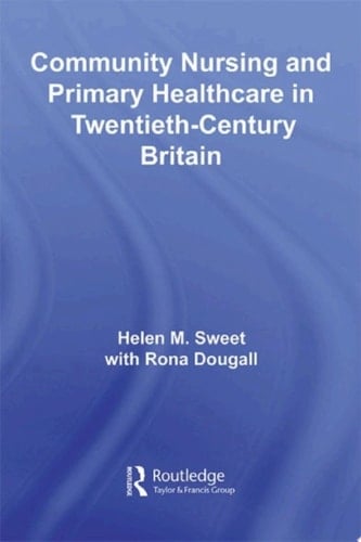 Community Nursing and Primary Healthcare in Twentieth-Century Britain