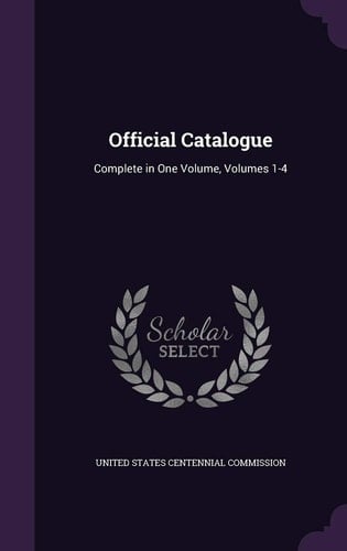 Official Catalogue Complete in One Volume, Volumes 1-4