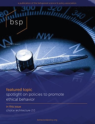 Behavioral Science and Policy Bsp Featured Topic Spotlight on Policies to Promote Ethical Behavior in This Issue Choice Architecture 2.0