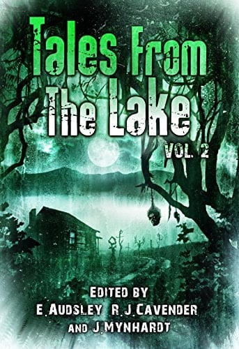 Tales from The Lake Vol.2 (The Tales from The Lake series of Horror Anthologies)