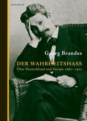 Der Wahrheitshass über Deutschland und Europa 1880 - 1925