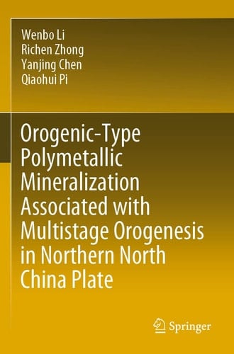 Orogenic-Type Polymetallic Mineralization Associated with Multistage Orogenesis in Northern North China Plate