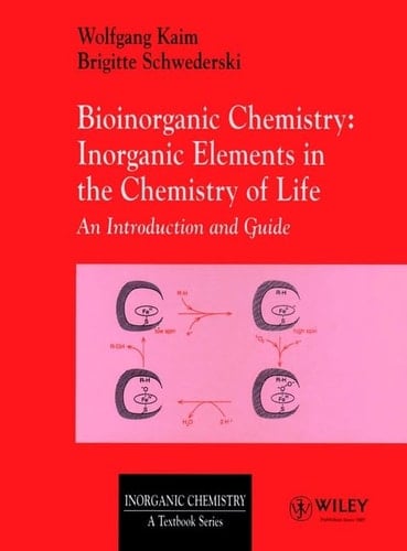 Bioinorganic Chemistry: Inorganic Elements in the Chemistry of Life: An Introduction and Guide