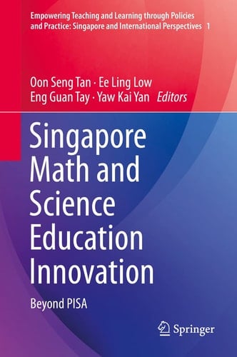 Singapore Math and Science Education Innovation Beyond PISA
