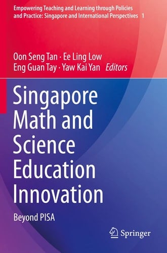 Singapore Math and Science Education Innovation Beyond PISA